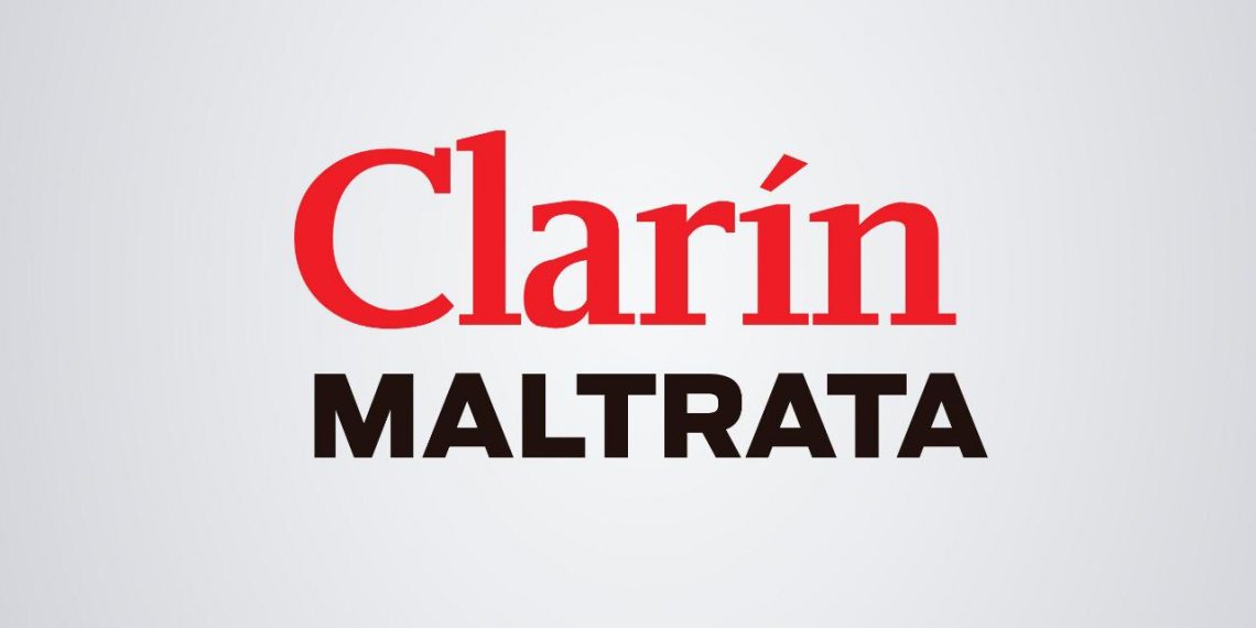 Clarín maltrata