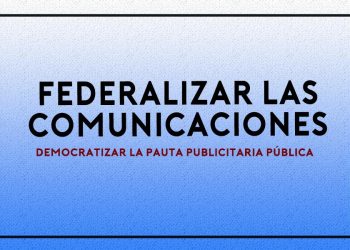 Federalizar las comunicaciones en defensa de la democracia