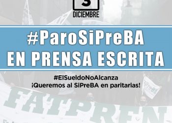 Las voces del #ParoSiPreBA en las redacciones de prensa escrita