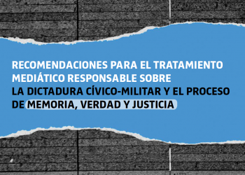 Tratamiento mediático responsable sobre la última dictadura cívico-militar