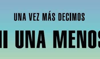 Ni una menos: junto al reclamo lanzamos un glosario para una comunicación sin violencias