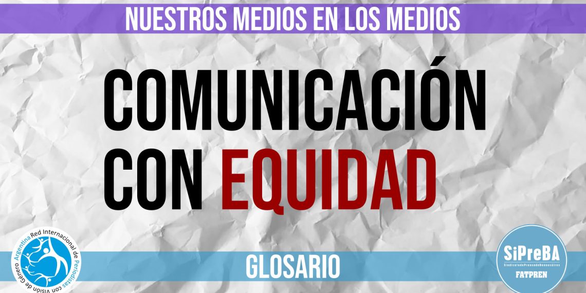 “Nuestro medios en los medios”: glosario audiovisual para comunicar con equidad