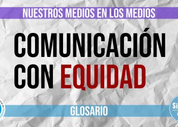 “Nuestros medios en los medios”: glosario audiovisual para comunicar con equidad